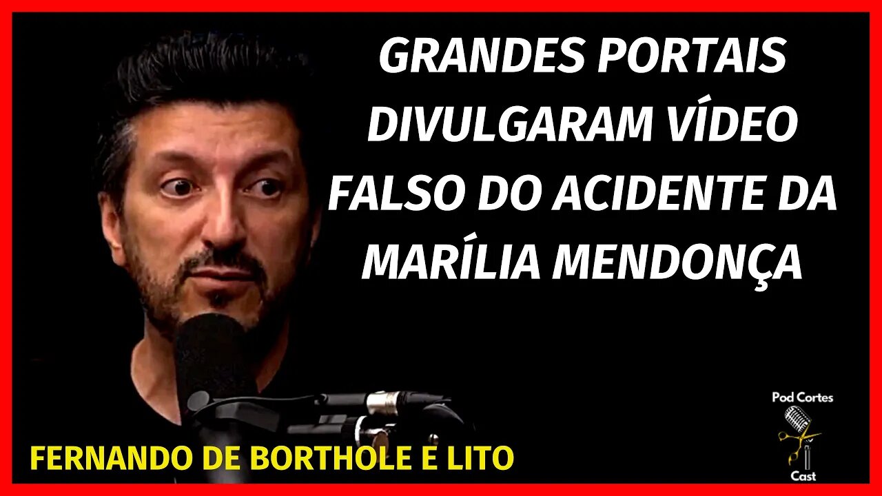 FAKE NEWS DO ACIDENTE DA MARÍLIA MENDONÇA - FERNANDO DE BORTHOLE E LITO - Flow Podcast #499