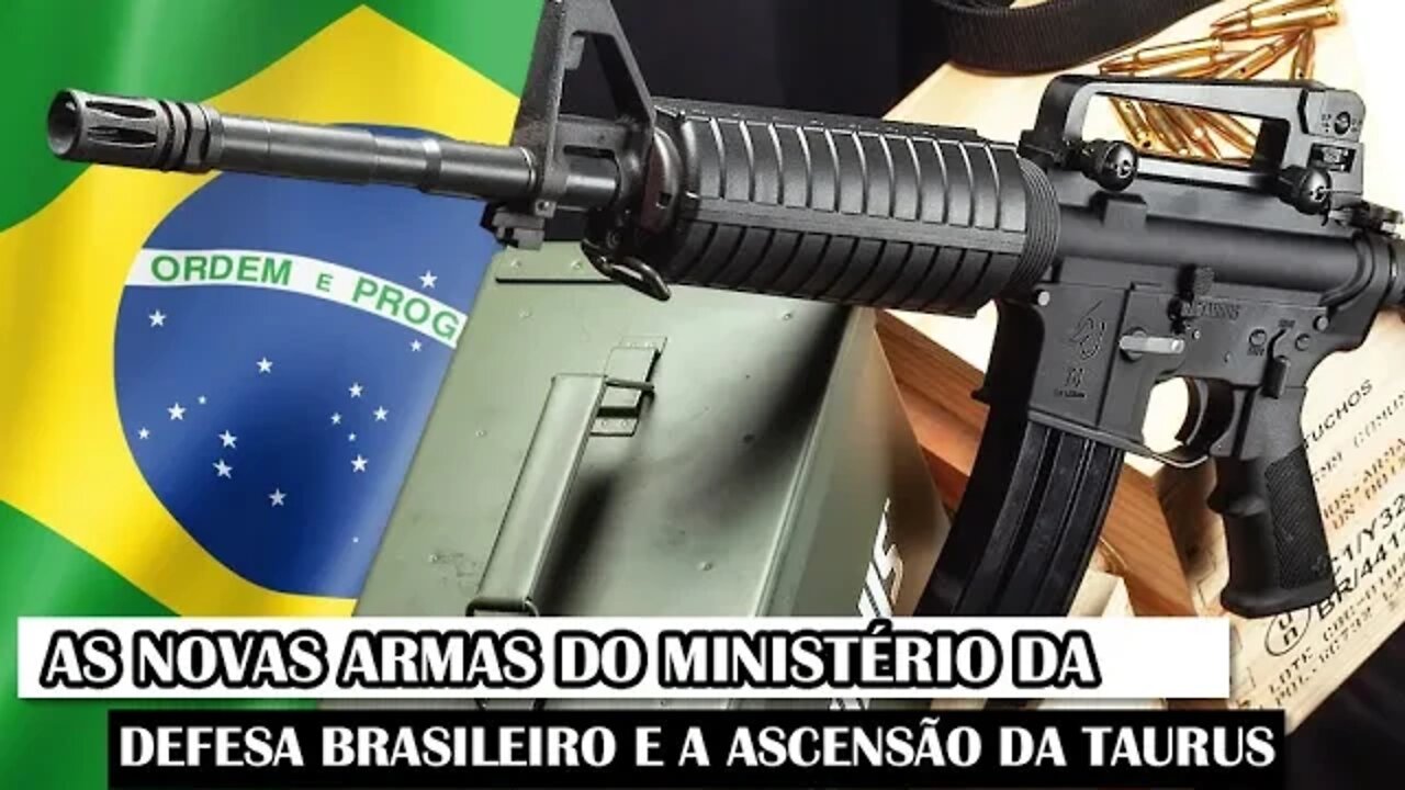 As Novas Armas Do Ministério Da Defesa Brasileiro E A Ascensão Da Taurus