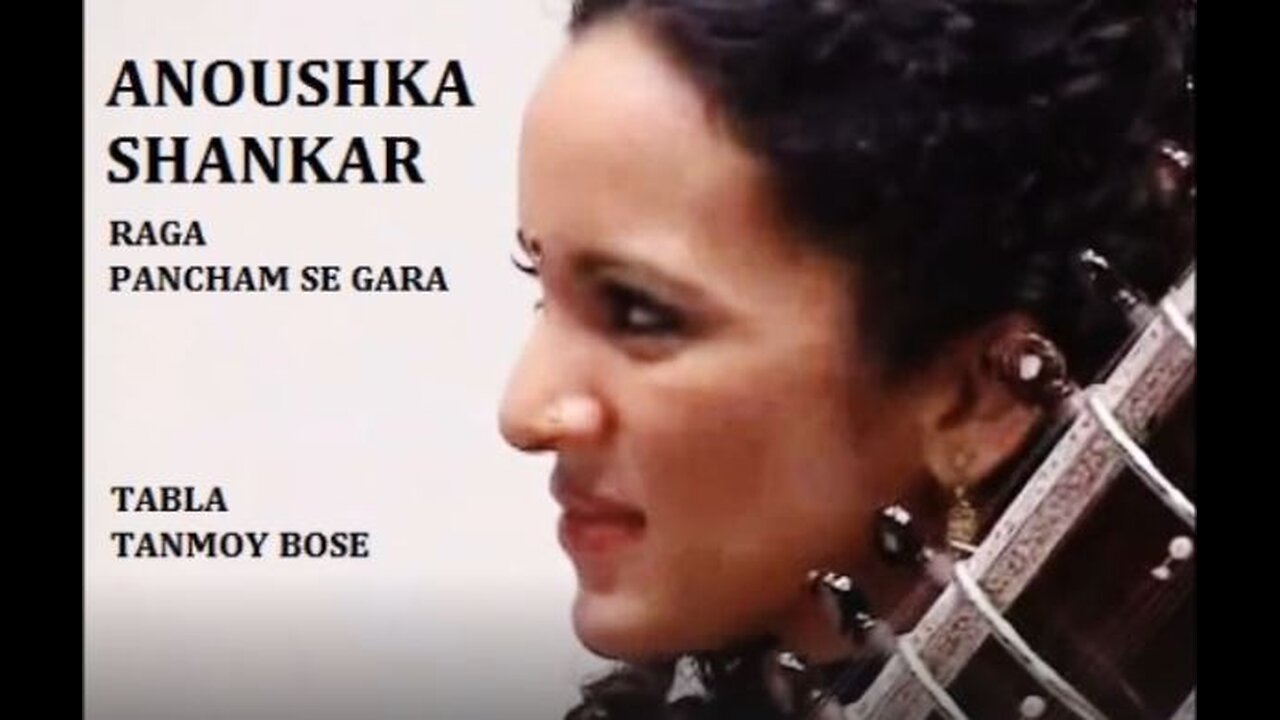 ANOUSHKA SHANKAR---RAGA PANCHAM SE GARA