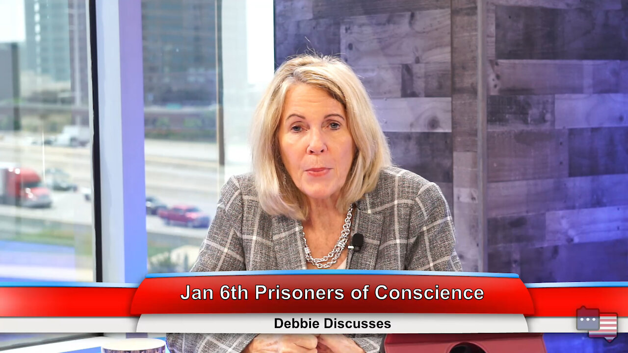 Jan 6th Prisoners of Conscience | Debbie Discusses 7.13.21