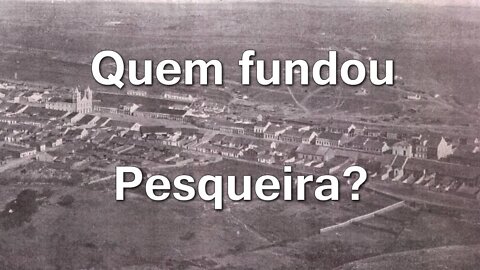 Quem foi o fundador de Pesqueira?