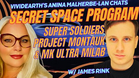 JAMES RINK ON SUPER SOLDIERS, SECRET SPACE PROGRAM, MK ULTRA, MILAB AND THE FUTURE OF OUR PLANET