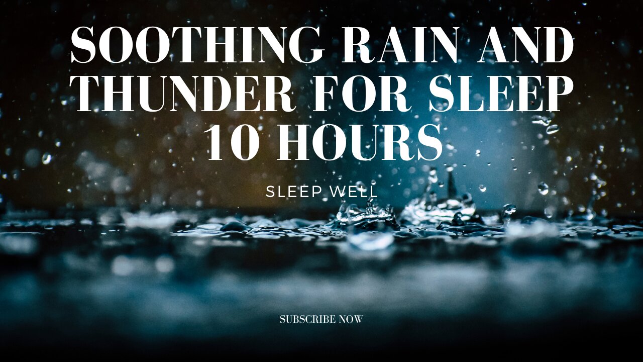 10 Hours of Soothing Rain and Thunder for your Sleep, Relaxation, Meditation, Studying