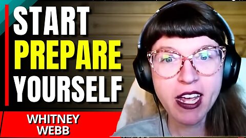 Whitney Webb | "MOST Are NOT Prepared For What's COMING" |