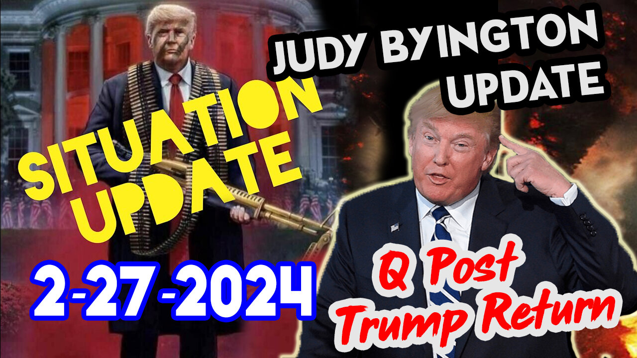 Situation Update 2/27/24 ~ Trump Return - Q Post - White Hats Intel ~ Derek Johnson Decode. SGAnon