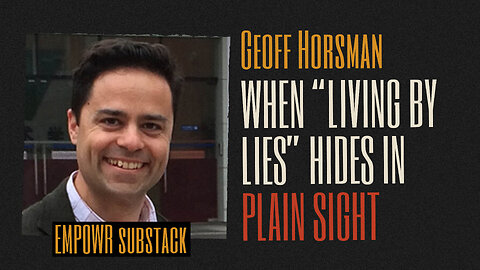 EMPOWR: Dr. Geoff Horsman - WRDSB When "Living by Lies" Hides in Plain Sight - Part 1