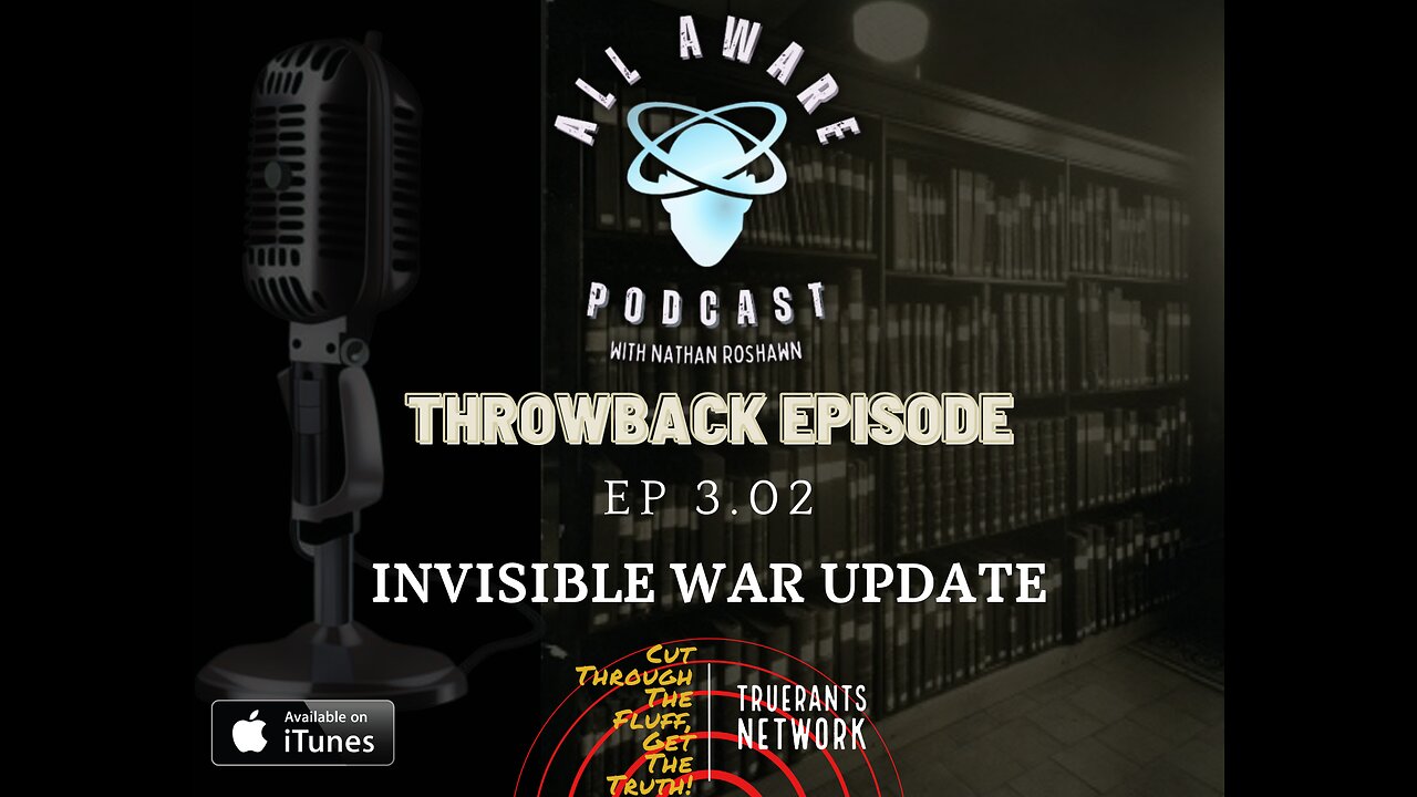 All Aware EP 3.02 - Invisible War Update