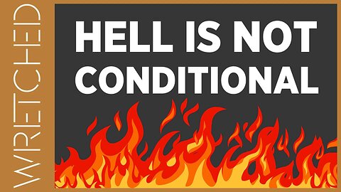 Hell is Not Conditional