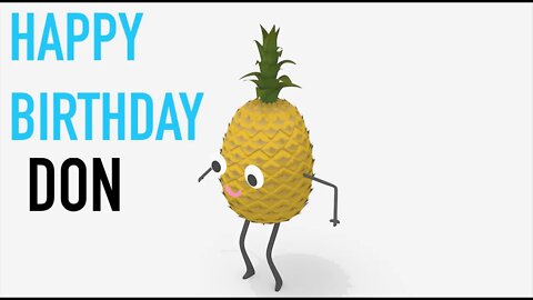 Happy Birthday DON! - PINEAPPLE Birthday Song