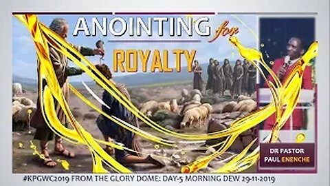 ANOINTING FOR ROYALTY - Dr Pastor Paul Enenche