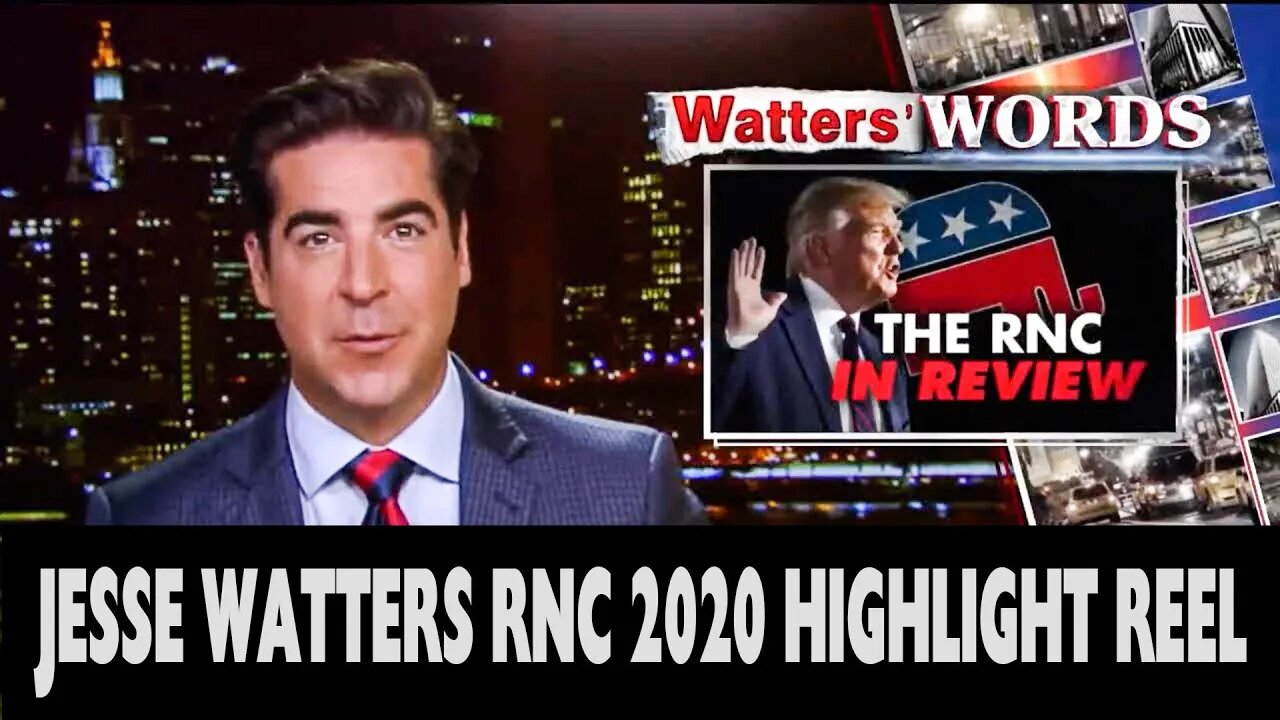MUST SEE! Jesse Watters RNC 2020 Highlight Reel and brilliant commentary.