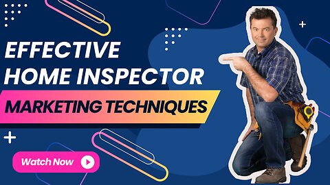 Effective Home Inspector Marketing Techniques