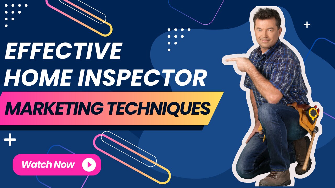 Effective Home Inspector Marketing Techniques