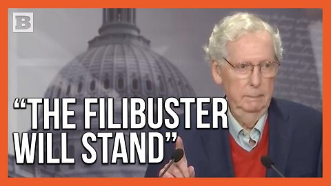 "The Filibuster Will Stand" McConnell Says the Filibuster Will be Protected in the Senate