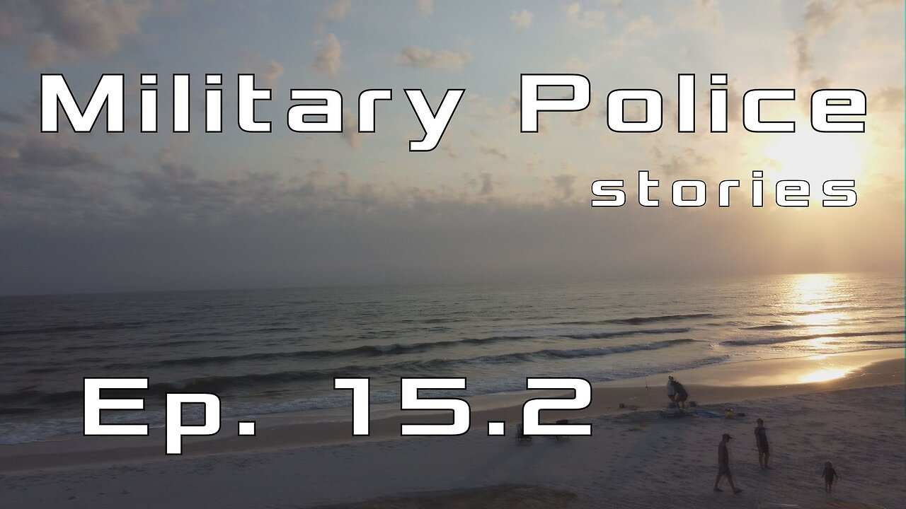 Military Police Stories ep. 15.2