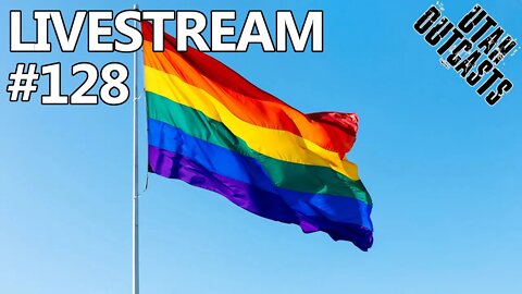 We're Queer - Livestream 128