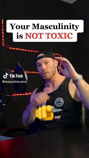 Masculinity Is Not Toxic!