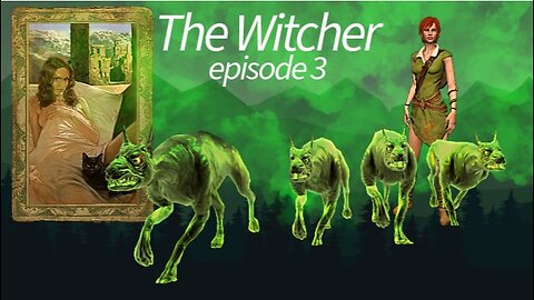 The Witcher episode 3-A potion for Triss part 2/Of Monsters and Men Part 1
