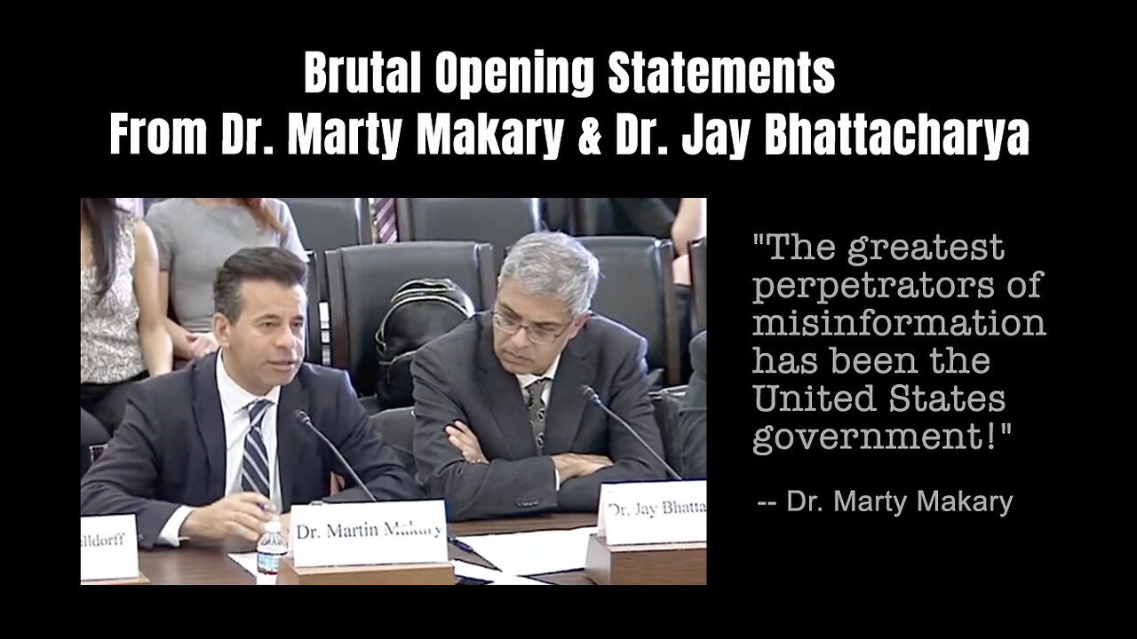 Brutal Opening Statements From Dr. Marty Makary & Dr. Jay Bhattacharya