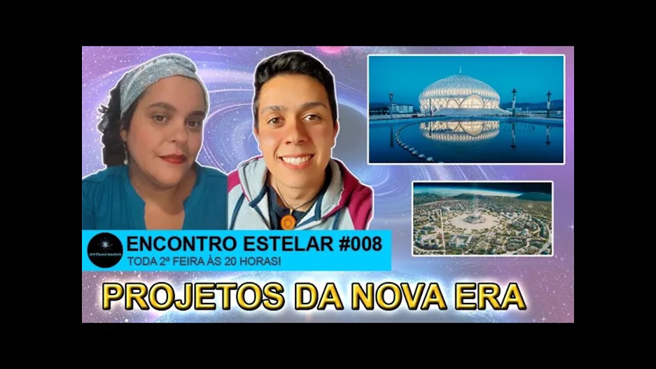 ENCONTRO ESTELAR #008 - Projetos da Nova Era