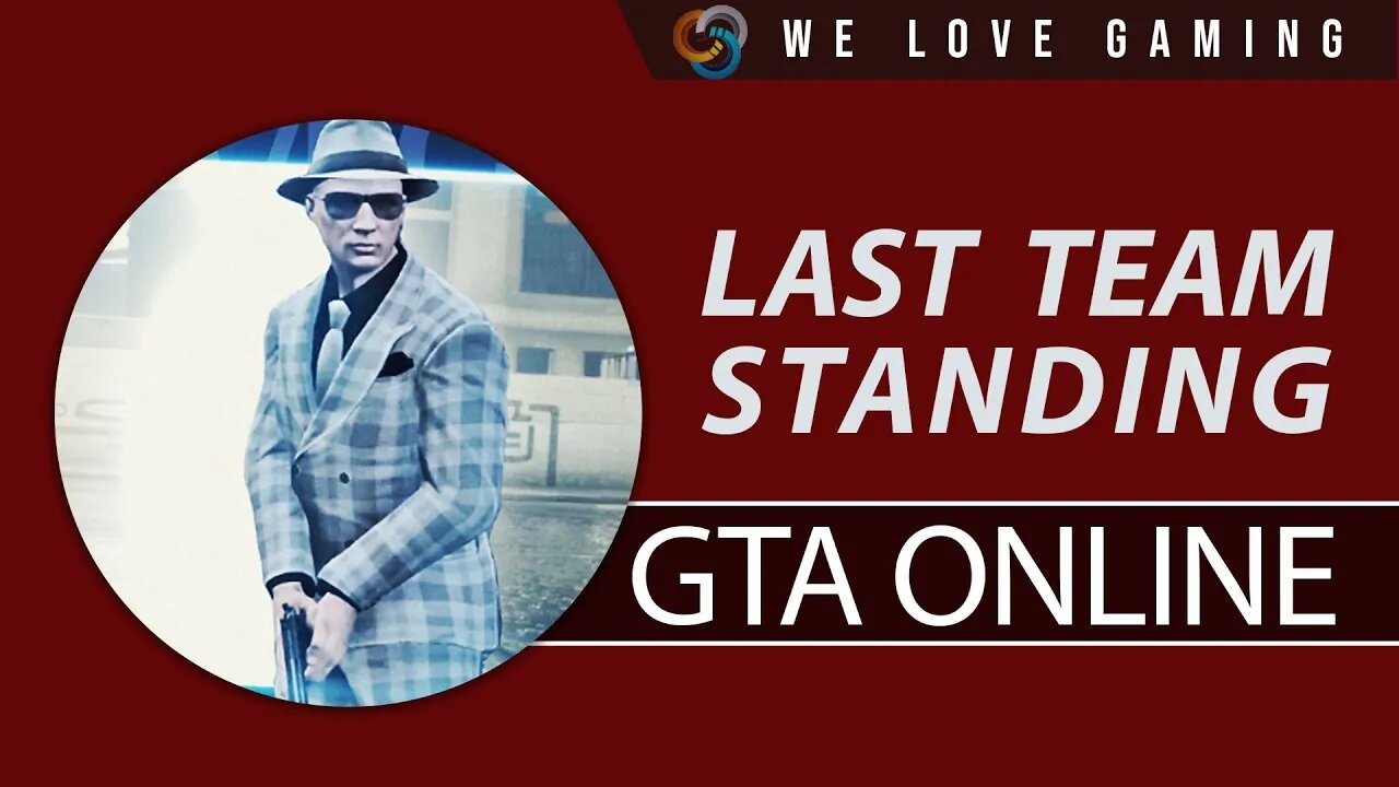 Grand Theft Auto ONLINE - Last Team Standing