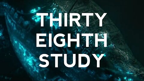 Thirty Eighth Study