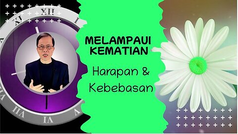 Melampaui kematian: Harapan & Kebebasan