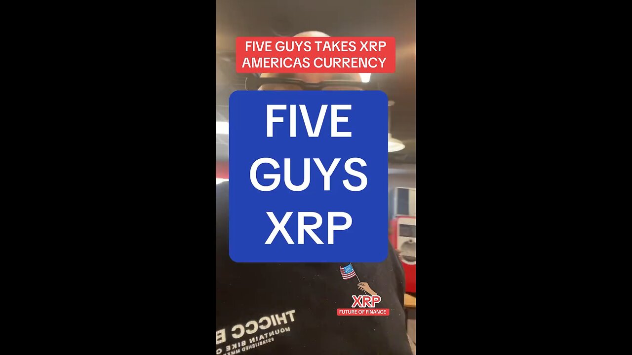 Five guys now accepting XRP! It’s on!