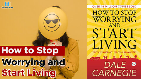 How to Stop Worrying and Start Living by Dale Carnegie