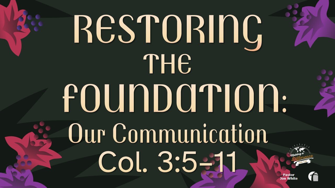 Restoring the foundation: Our Communication Part 1