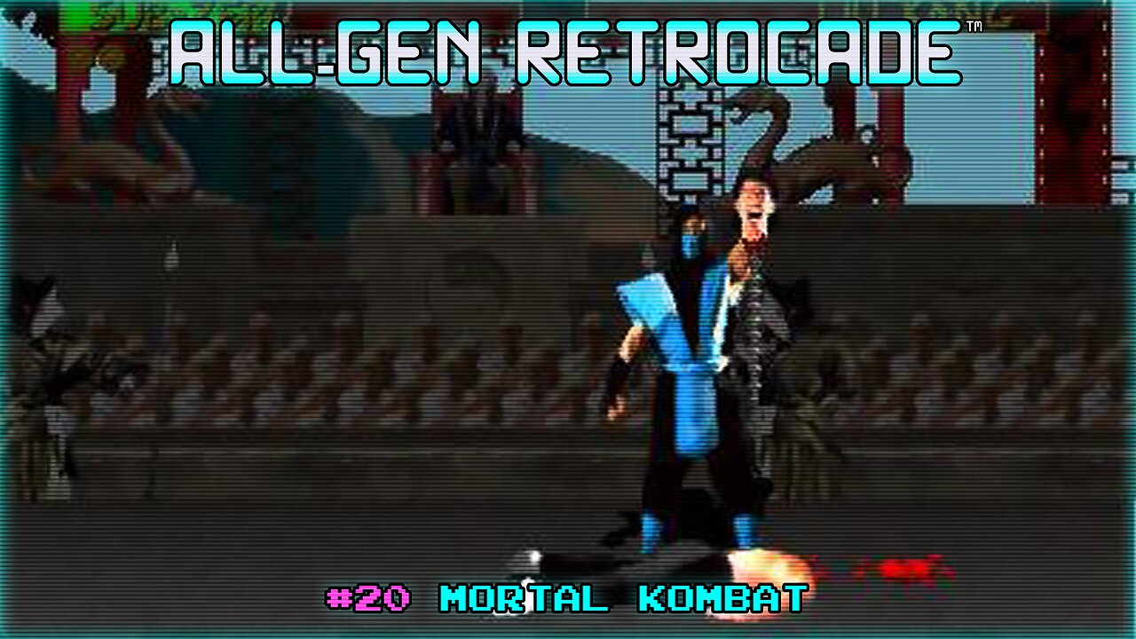 All-Gen Retrocade Ep.20: MORTAL KOMBAT