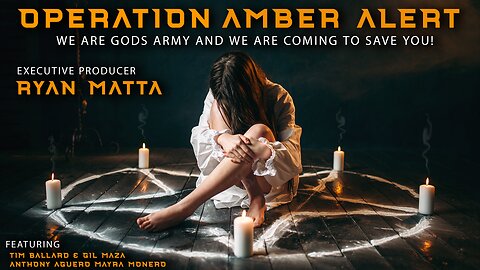 OPERATION AMBER ALERT | CHILD TRAFFICKING DOCUMENTARY | EXECUTIVE PRODUCER RYAN MATTA