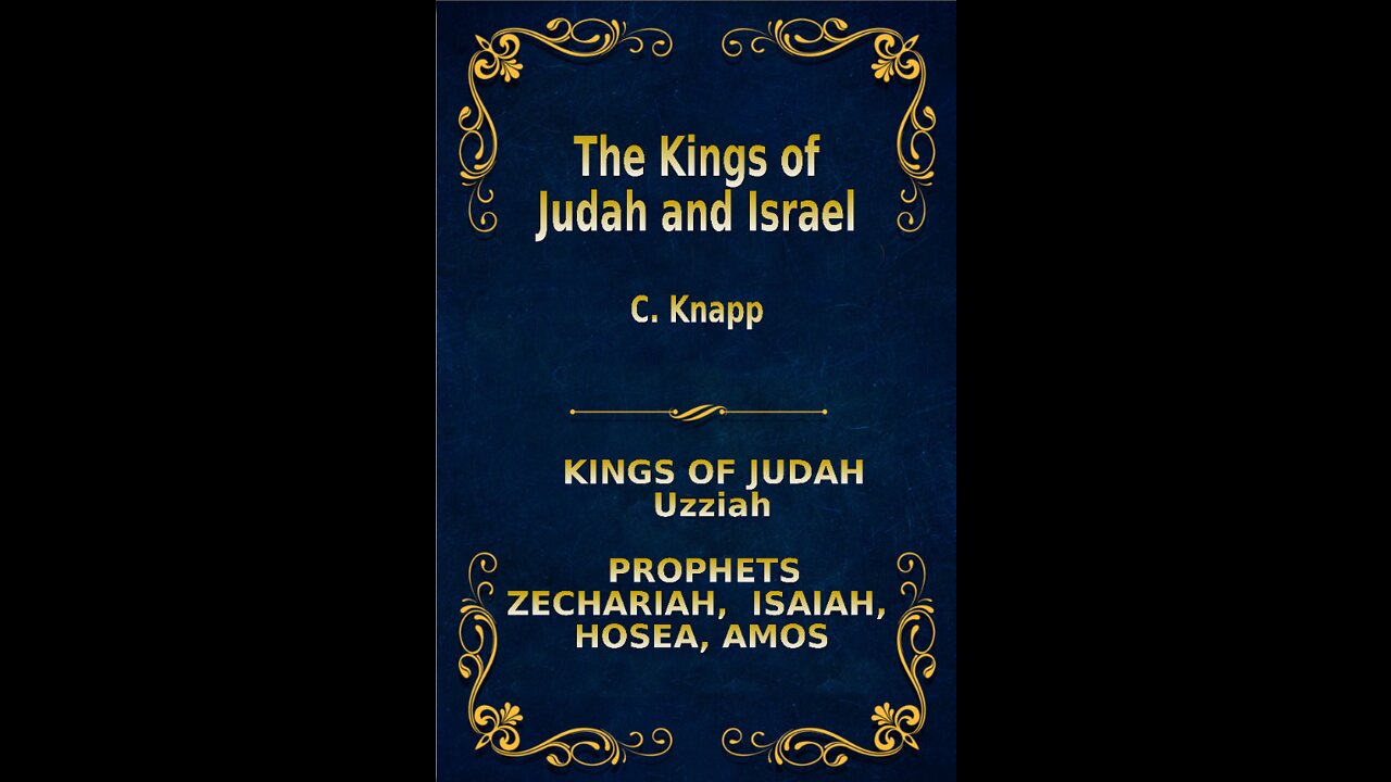 The Kings of Judah and Israel, by C. Knapp. Uzziah, Zechariah, Isaiah, Hosea, Amos