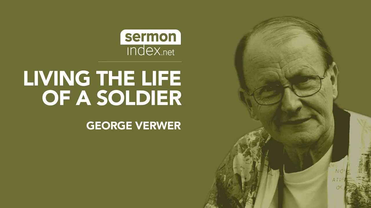 (Audio Sermon Clip) Living the Life of a Soldier by George Verwer