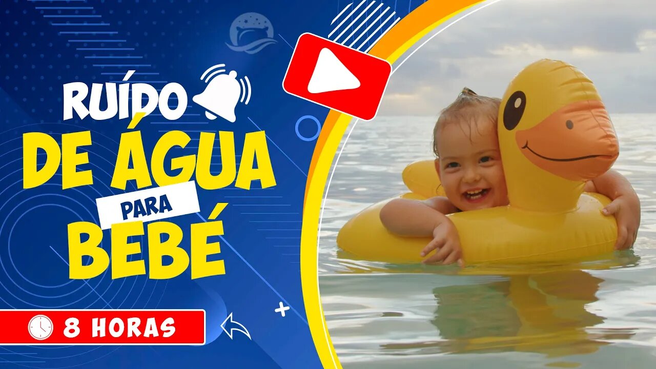 🎧 RUÍDO DE ÁGUA TRANQUILA PARA REPOUSO DO SEU BEBÉ 👶 SOM PARA ROTINA DO SONO DO BEBÉ 🕒 8 HORAS