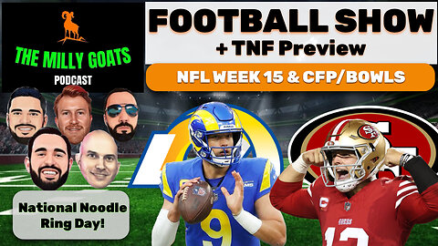 It's CFB Bowl SZN, 49ers + Rams Preview, & NFL Week 15 Look Ahead