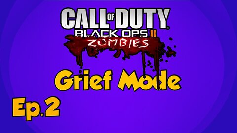 call of duty black ops 2 zombies-grief mode[Ep.2]Green Run- Town/Grief w/Tailsly&friends