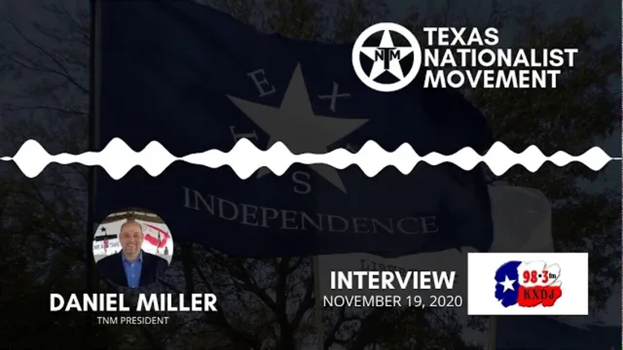 Texas Nationalist President Talks #TEXIT 101 On KXDJ Radio