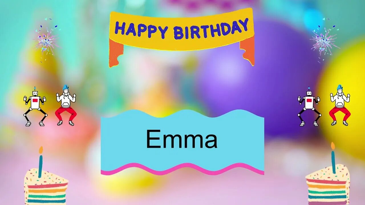 EMMA Happy Birthday - Happy Birthday to You Song