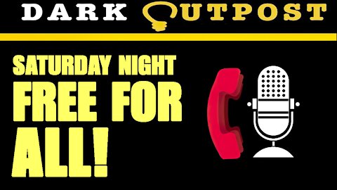 Dark Outpost 07-17-2021 Saturday Night Free For All!