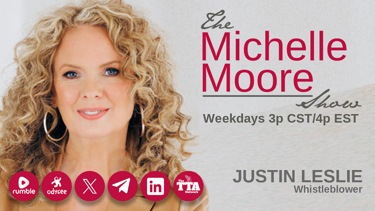 The Michelle Moore Show: Guest, Justin Leslie 'My Story As A Whistleblower' (Mar 11, 2024)