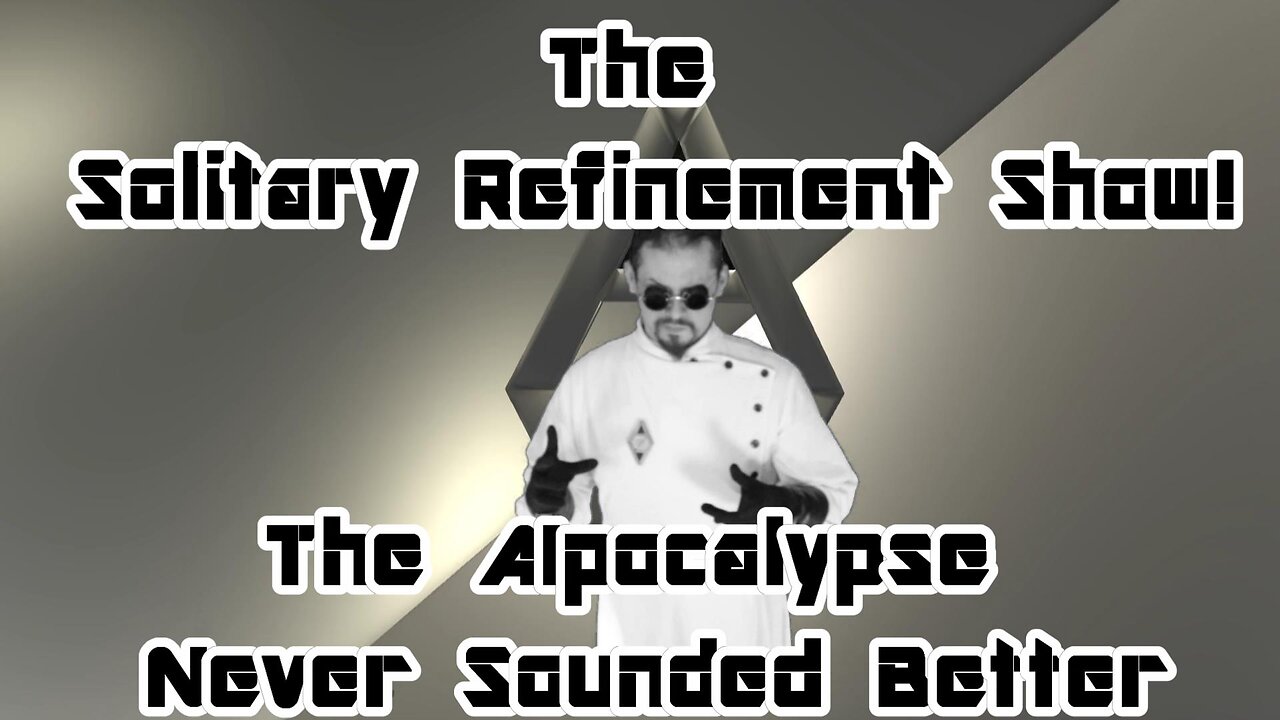 The Solitary Refinement Show! Highlights of the AIpocalypse.