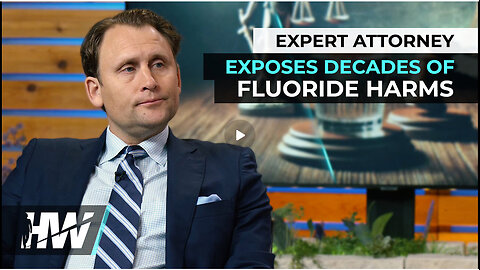 EXPERT ATTORNEY EXPOSES DECADES OF FLUORIDE HARMS