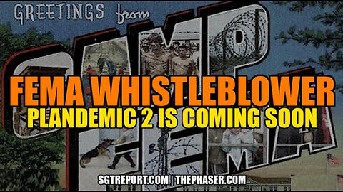 SGT REPORT -FEMA WHISTLEBLOWER: PLANDEMIC 2 COMING SOON