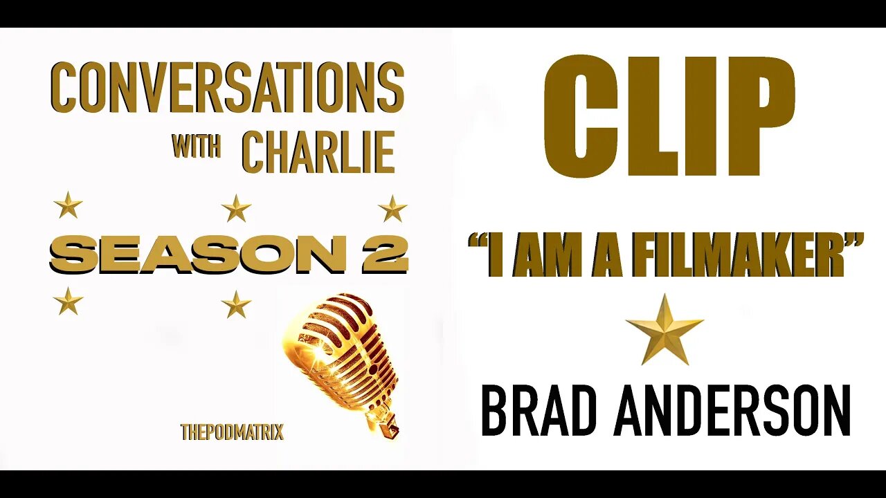 CLIP - MOVIES - PODCAST - SEASON 2 - EP 2 - BRAD ANDERSON TALKS ABOUT BEIN G A FILM MAKER