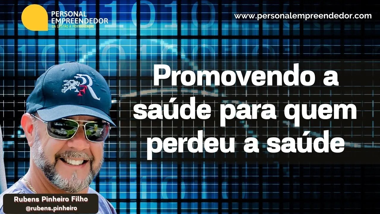 #91 Promovendo a saúde para quem perdeu a saúde | Com Rubens Pinheiro Filho