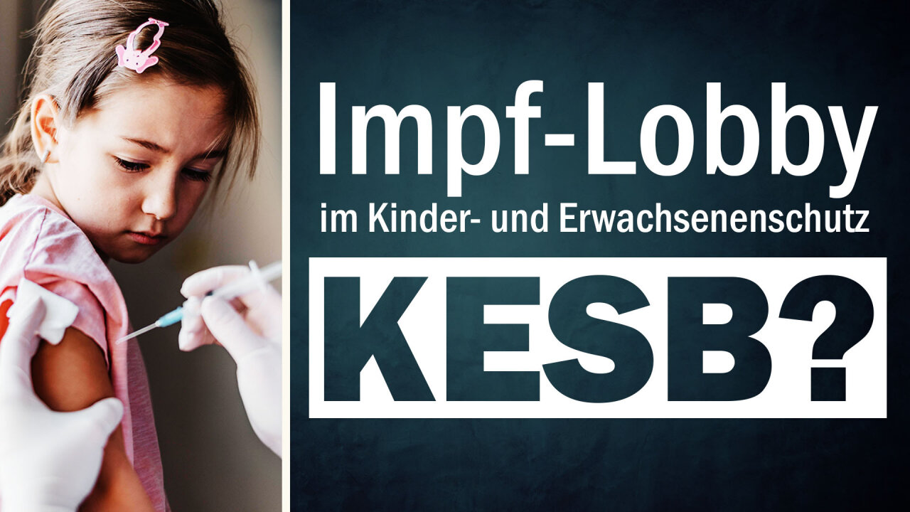 Impf-Lobby im Kinder- und Erwachsenenschutz KESB?@Auf1🙈