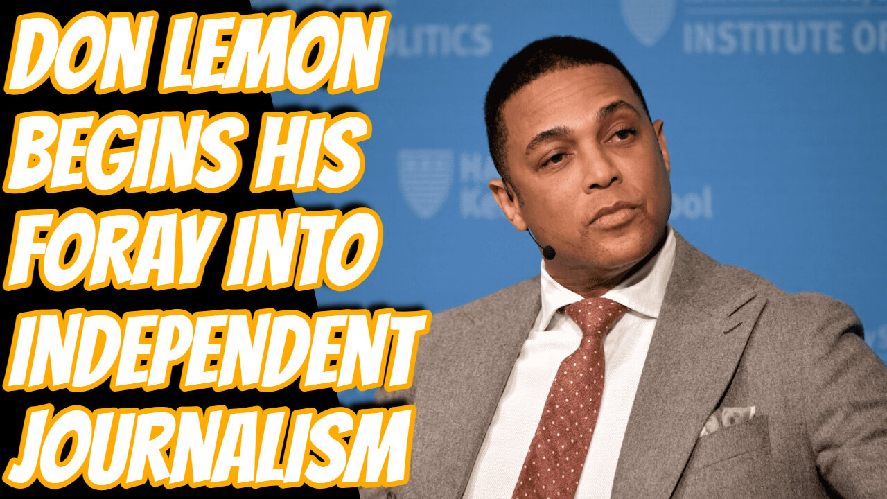 Don Lemon Goes Independent Launching New Show | Once A Regime Stooge Always A Regime Stooge