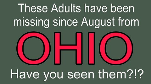 These Men have been missing since August from Ohio. Have you seen them?