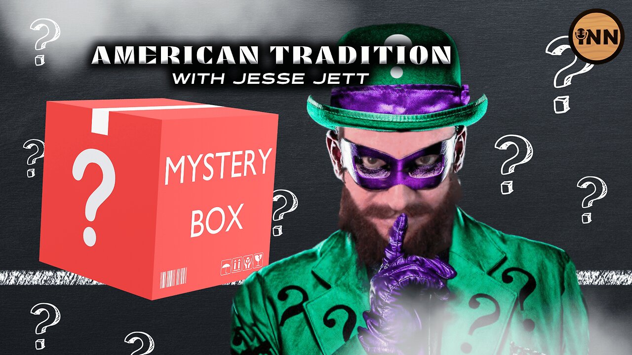 American Tradition: The Mystery Box | #32 @jesse_jett @IndLeftNews @GetIndieNews